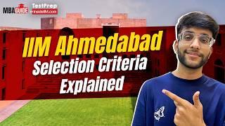 IIM Ahmedabad Selection Criteria 2024 | Can You Secure a Spot at IIM A? | MBA Guide Ep.4