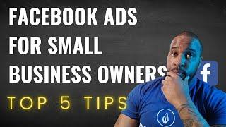 facebook ads for small business owners. [Best 5 Tips]