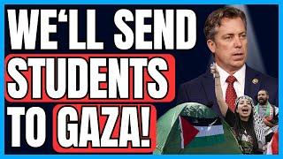 New House Bill To SEND Anti-Israel Students To GAZA!