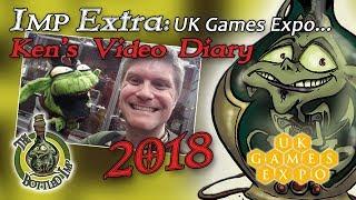 Imp Extra: UK Games Expo 2018: Ken's Video Diary