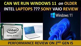 Sony Vaio 2nd gen  12 year old Windows 11 experience ??