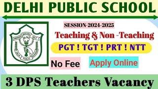 Delhi Public School  Vacancy 2024 ! Private school Vacancy 2024 ! 3 Dps  ! New Teacher Vacancy #dps
