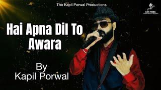 Hai Apna Dil To Awara | Kapil Porwal | Bollywood Classic | Mukesh Ji