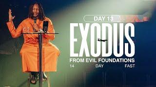 DAY 13 EXODUS FROM EVIL FOUNDATIONS// 14 DAY FAST // PROPHET LOVY L. ELIAS