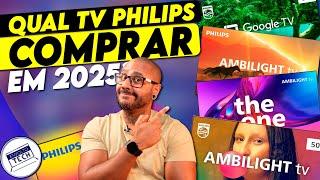 Da BARATA e basica até a MELHOR TV 4k da PHILIPS! Saiba o que muda entre elas e qual COMPRAR em 2025