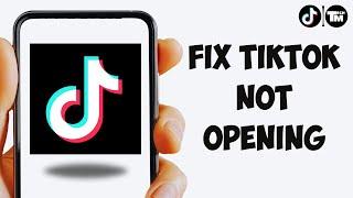 How To Fix TikTok Not Opening