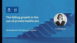 The falling growth in the use of private healthcare