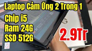 Laptop 2 Trong 1 Xoay 360 Độ Cảm Ứng Chip i5 Ram 24G SSD 512G | 2,9Tr | Dell - Thinkpad - HP !