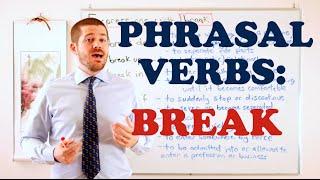 Phrasal Verbs - Expressions with 'BREAK'
