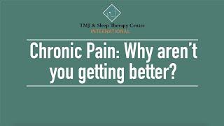 Chronic Pain: Why aren't you getting better?