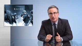 Raids: Last Week Tonight with John Oliver (HBO)