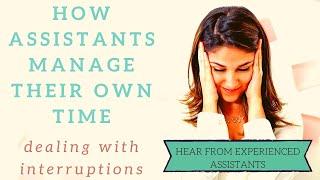 How Assistants manage their own time at work - dealing with interruptions
