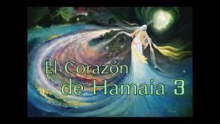 EL CORAZÓN DE HAMAIA 3 - Mensajes de Sirio y las Pléyades (Inspirativo)