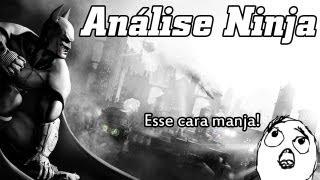 Análise Ninja - Batman Arkham City