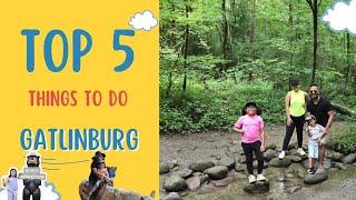 Top 5 Things to do in Gatlinburg, Tennessee.