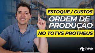 Ordem de Produção | Estoque e Custos TOTVS Protheus