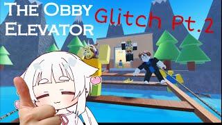 The Obby Elevator glitch pt.2 | Roblox