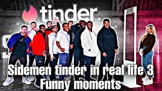 Sidemen Tinder In Real Life 3 Funny Moments