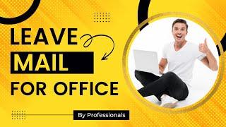 leave mail for office | leave application | How To Write A Leave Application For Office