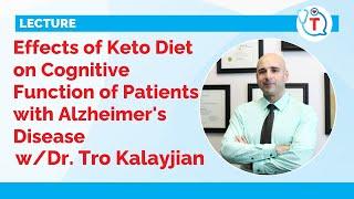 Doctor Tro LIVE: Effects of Keto Diet on Cognitive Function of Patients with Alzheimer's Disease