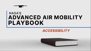 NASA's Advanced Air Mobility Playbook: Accessibility