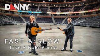 DANNY - Fast & Slow - Live @König Pilsener Arena