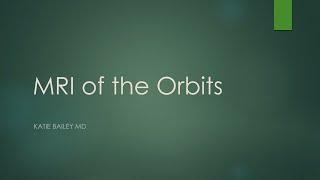 MRI of the Orbits