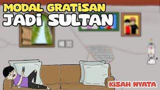 Modal Gratisan Jadi Sultan - Kisah Nyata