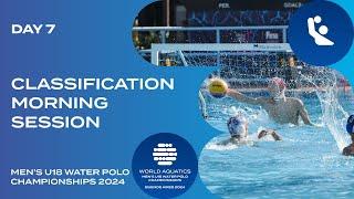 Classification | Morning Session | Day 7 | World Aquatics Men's U18 Water Polo Championships 2024