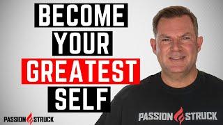 Strengthening Your Relationship With Your Greatest Self - John R Miles
