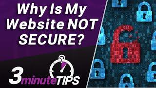 Why Is My Website Not Secure? What Does The "Not Secure" Browser Warning Mean?