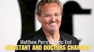 Matthew Perry’s Assistant and Doctors Charged With Getting Him Ketamine