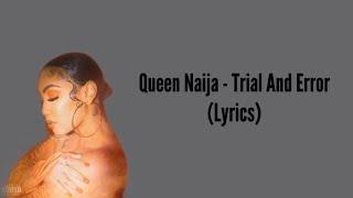 Queen Naija- Trial And Error (Lyrics)