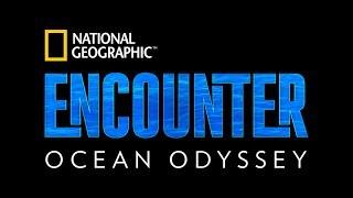 National Geographic Encounter: Ocean Odyssey