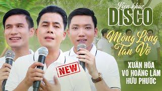 [FULL NEW] Liên khúc DISCO mới nhất hôm nayVõ Hoàng Lâm, Xuân Hòa, Hữu Phước | MỘNG LÒNG TAN VỠ