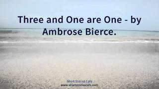 Three and One Are One   by Ambrose Bierce