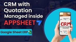 CRM with Quotation inside Appsheet | One Time Cost Based | Mobile Friendly App