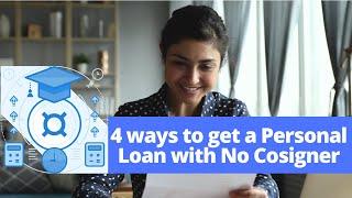 4 ways to Get a Personal Loan with No Cosigner | Stilt.com Loan Review