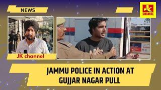 jammu police in action at Gujjar Nagar pull