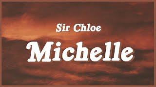 Sir Chloe - Michelle (Lyrics) l Michelle, Michelle You are a monster from hell