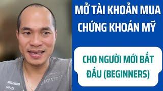 Mở tài khoản mua chứng khoán Mỹ cho người mới bắt đầu (beginners)