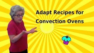 How To Adapt Recipes For Convection Ovens
