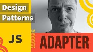 JavaScript - Adapter Pattern explained