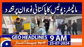 Police brutally torturing pakistani man at Manchester Airport | Geo News 9 AM Headlines | 25 July 24