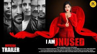 Trailer - I AM UNUSED (Web Series). Director - Dushyant Pratap Singh. Producer - Anuj Gupta