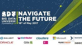 Big Data Universe Conference 2.0 - Navigate the Future 18.05.2017