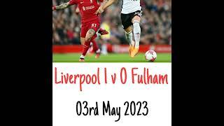 Liverpool 1 v 0 Fulham - All The Goals - (TalkSport) Radio Broadcast 03/05/2023