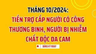 Tiền trợ cấp Người có công, Thương binh, Chất độc da cam (Mới nhất)