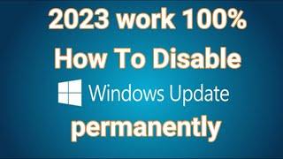 How To Disable Windows Update Permanently 2023 Work 100%