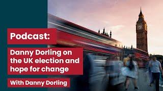 Danny Dorling on the UK election and hope for change